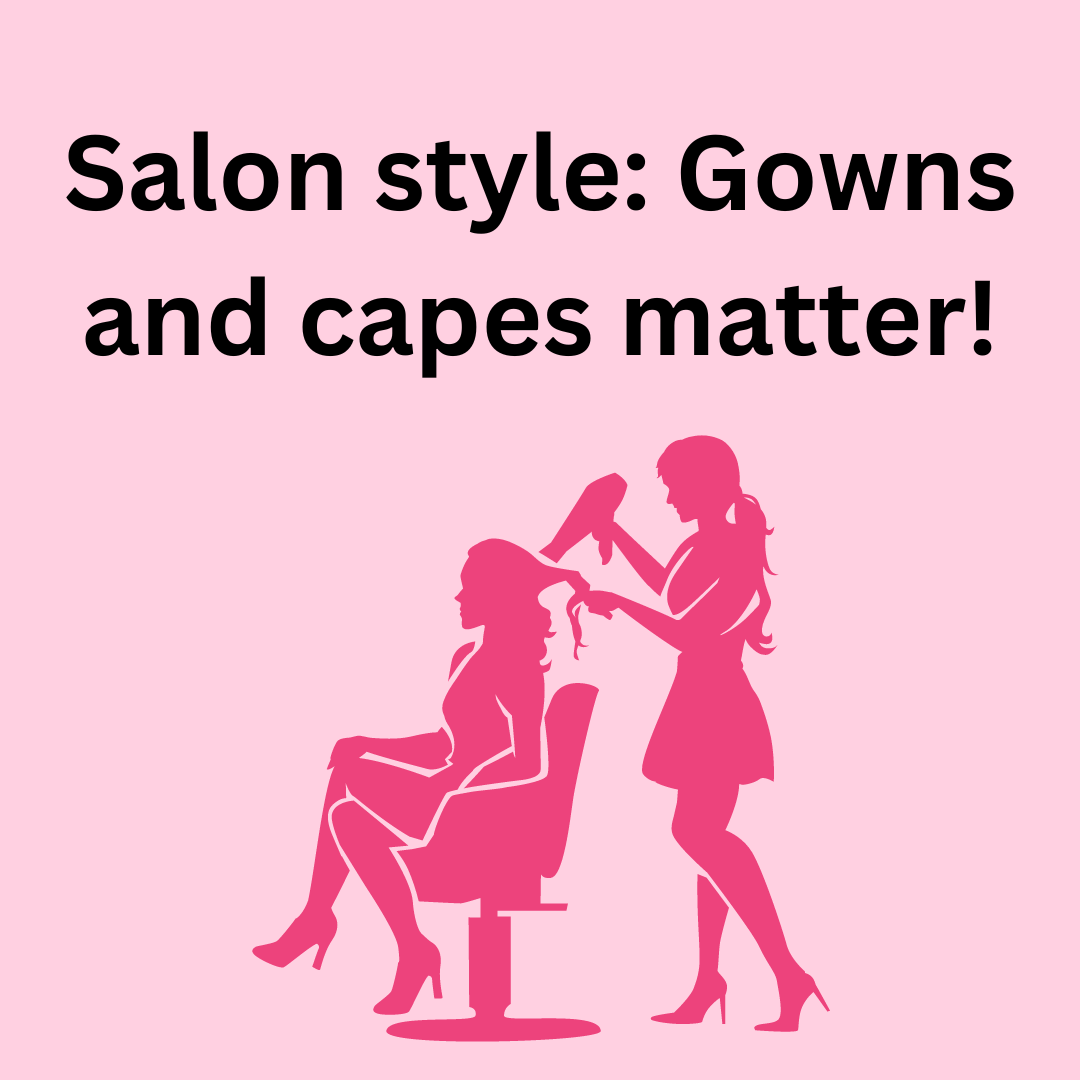 Salon style: Gowns and capes matter!