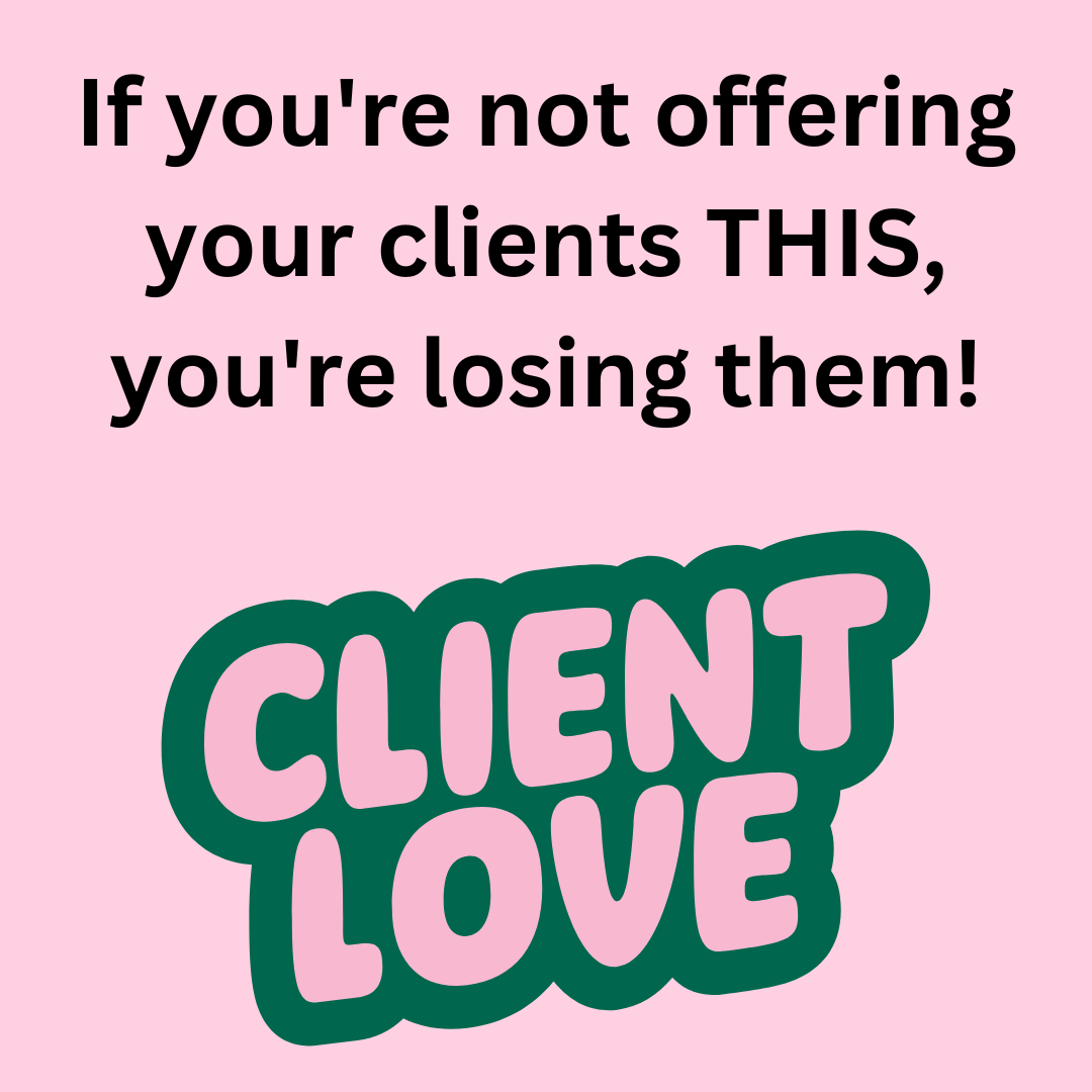 If you’re not offering your clients THIS, you’re losing them!